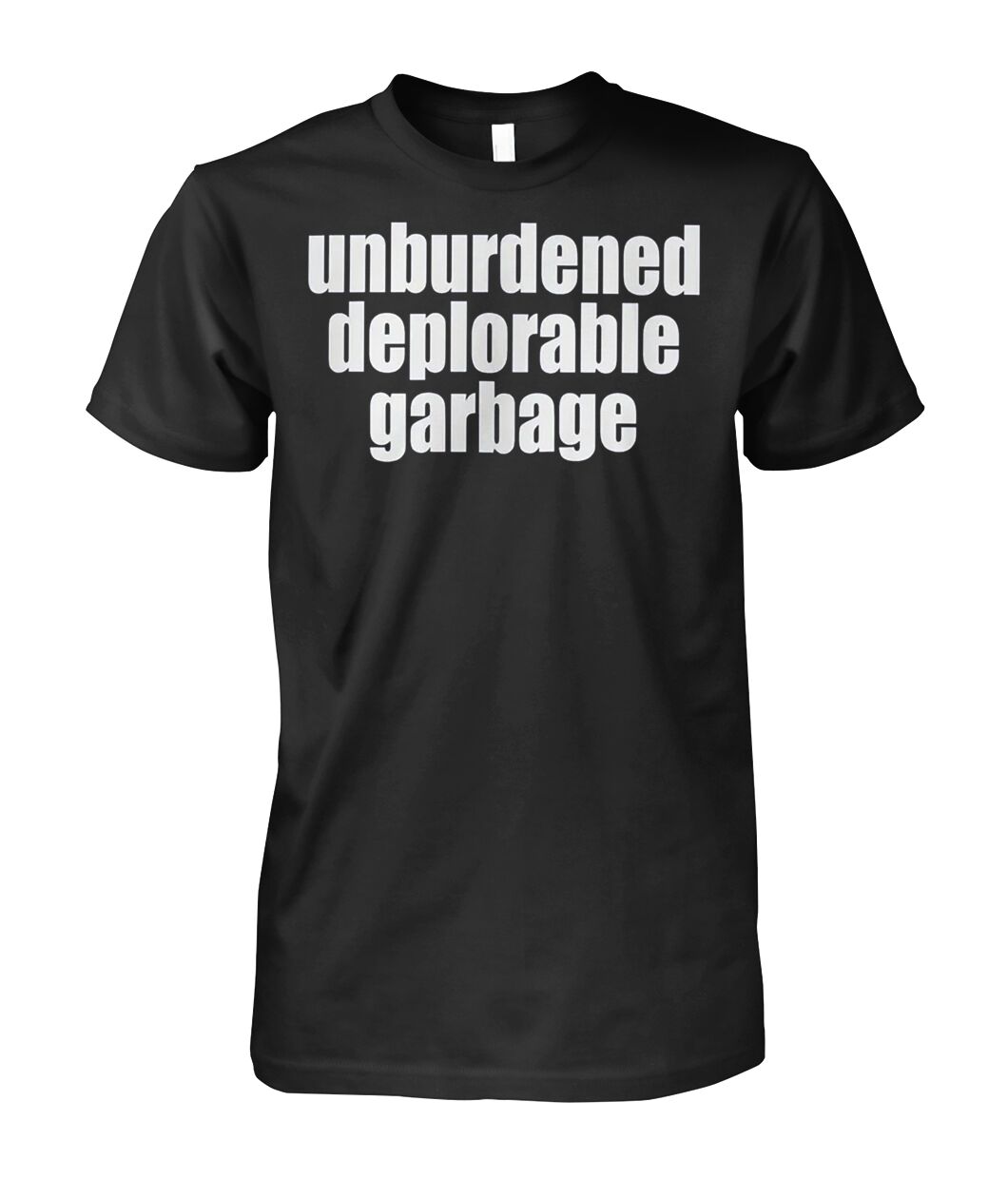 Unburdened Deplorable Garbage Shirt - spodtee