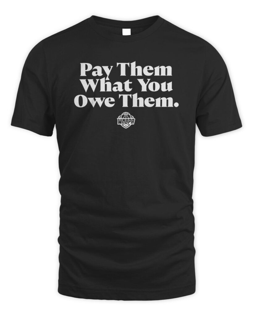 Introducing the "WNBPA Pay Them What You Owe Them Shirt"—more than just a piece of clothing, it's a powerful statement of support for equality and justice in women's sports. This shirt embodies the spirit of advocacy, urging everyone to recognize the value and talent of female athletes. By choosing the "WNBPA Pay Them What You Owe Them T Shirts", you’re not just making a fashion statement; you’re becoming part of a larger call for respect and recognition in athletics.