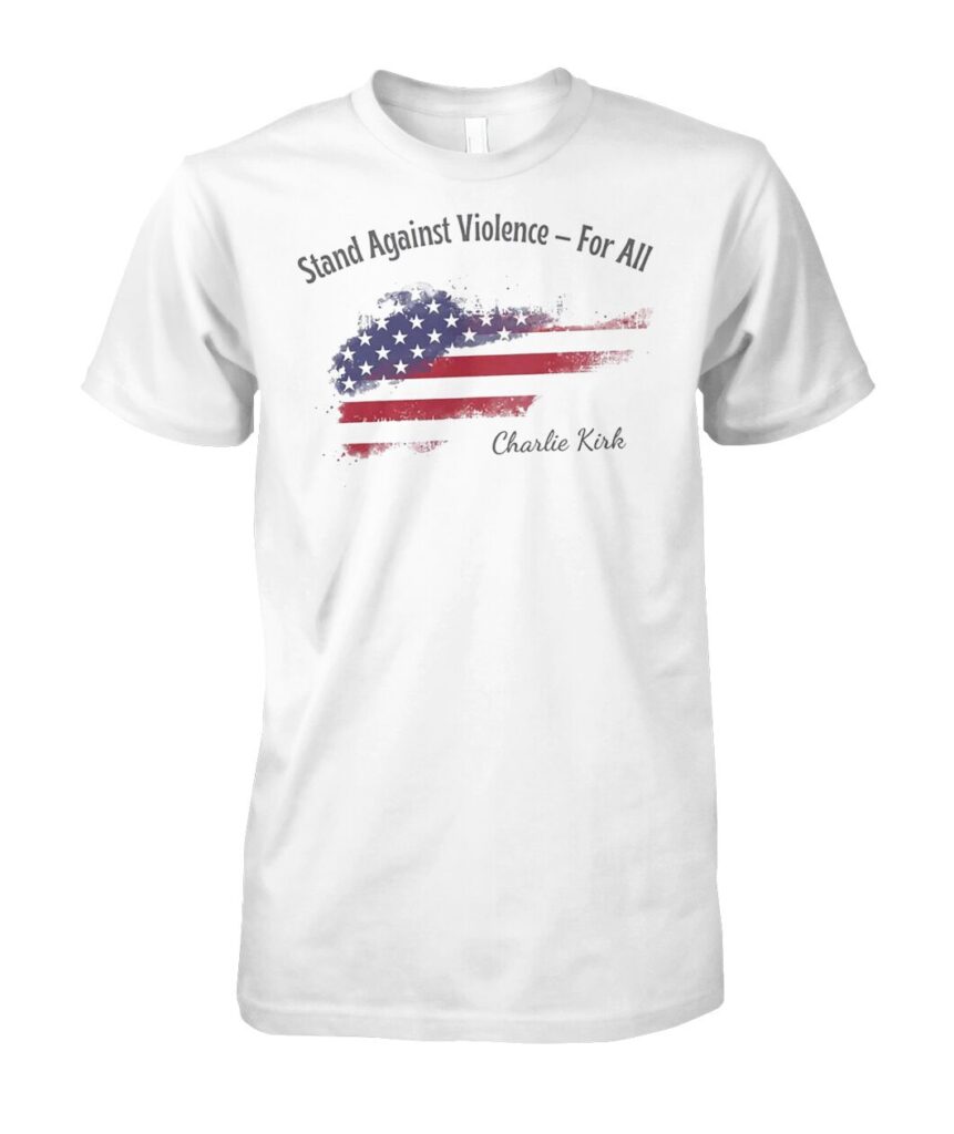 Introducing the "Stand Against Violence For All Charlie Kirk Shirt", a powerful statement piece that embodies your commitment to promoting peace and unity. Crafted with high-quality materials, this shirt offers both comfort and durability, making it perfect for everyday wear or special events. Whether you're attending rallies, engaging in discussions, or simply going about your day, the "Stand Against Violence For All Charlie Kirk T Shirts" serves as an eye-catching reminder of the importance of dialogue and compassion. Don't miss out on the chance to express your values while supporting a cause that matters—order yours today and make your voice heard!