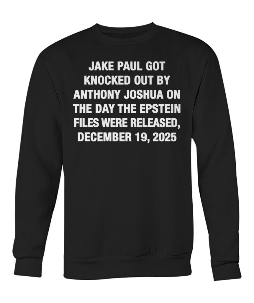 Jake Paul Got Knocked Out By Anthony Joshua December 19 2025 Shirts, Jake Paul Got Knocked Out By Anthony Joshua December 19 2025 Shirt.