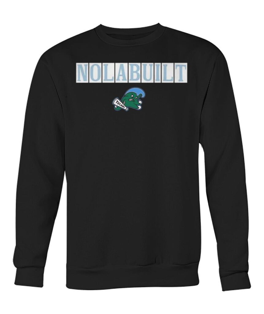 Tulane Football Jon Sumrall Nola Built Hoodie, Tulane Football Jon Sumrall Nola Built Shirt, Tulane Football Jon Sumrall Nola Built Shirts.