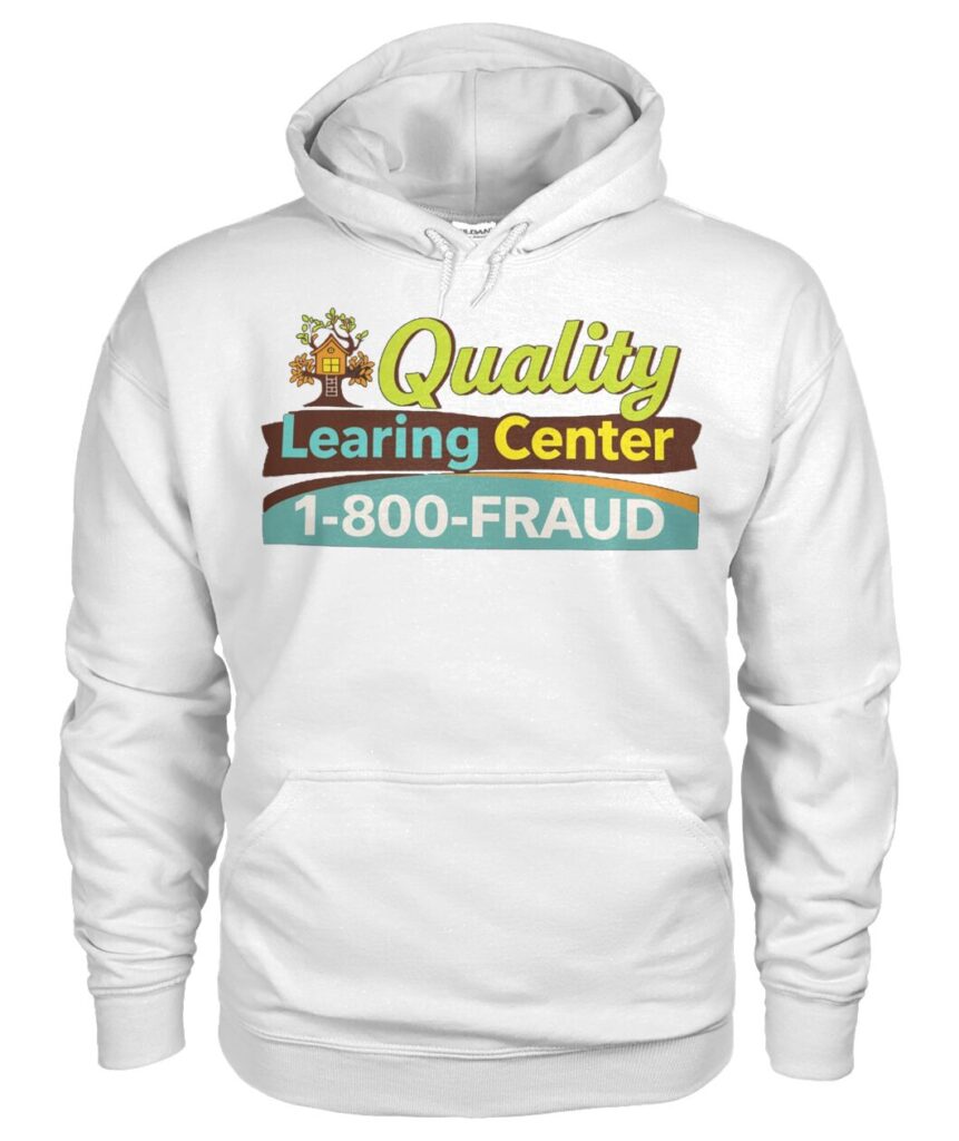 Nick Shirley Quality Learning Center 1-800-Fraud Hoodie